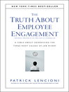 The Truth About Employee Engagement: a Fable About Addressing the Three Root Causes of Job Misery